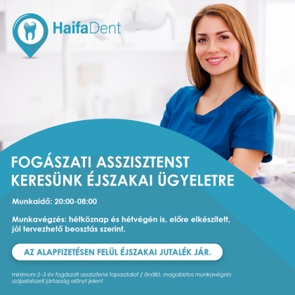 FOGÁSZATI ASSZISZTENST KERESÜNK ÉJSZAKAI ÜGYELETRE FOGÁSZATI ASSZISZTENST KERESÜNK ÉJSZAKAI ÜGYELETRE